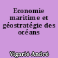 Economie maritime et géostratégie des océans