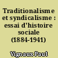 Traditionalisme et syndicalisme : essai d'histoire sociale (1884-1941)
