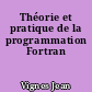 Théorie et pratique de la programmation Fortran