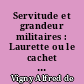 Servitude et grandeur militaires : Laurette ou le cachet rouge : La veillée de Vincennes : La canne de jonc