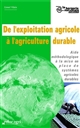 De l'exploitation agricole à l'agriculture durable : aide méthodologique à la mise en place de systèmes agricoles durables