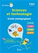 Sciences et technologie : CM2, cycle 3 : guide pédagogique : nouveaux programmes 2016