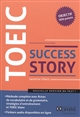 TOEIC success story : niveau avancé : nouveau format (ETS 2018) : méthode complète : fiches de vocabulaire et de grammaire, stratégies d'entraînement, nombreux exercices avec corrections, un TOEIC blanc