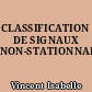 CLASSIFICATION DE SIGNAUX NON-STATIONNAIRES
