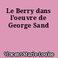 Le Berry dans l'oeuvre de George Sand
