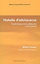 Maladie d'adolescence : travail clinique avec les adolescents et leurs parents