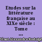 Etudes sur la littérature française au XIXe siècle : Tome 3 : Sainte-Beuve, Edgar Quinet, Michelet, etc