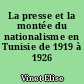 La presse et la montée du nationalisme en Tunisie de 1919 à 1926