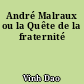 André Malraux ou la Quête de la fraternité