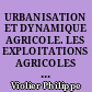 URBANISATION ET DYNAMIQUE AGRICOLE. LES EXPLOITATIONS AGRICOLES FACE AUX EXPROPRIATIONS, L'EXEMPLE DE LA COMMUNAUTE URBAINE DE LILLE