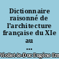 Dictionnaire raisonné de l'architecture française du XIe au XVIe siècle : 9 : Tabernacle-Zodiaque