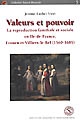 Valeurs et pouvoir : la reproduction familiale et sociale en Ile-de-France, Écouen et Villiers-le-Bel, 1560-1685