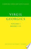 Georgics : Vol. I : Books I-II