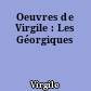 Oeuvres de Virgile : Les Géorgiques