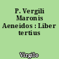 P. Vergili Maronis Aeneidos : Liber tertius