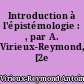 Introduction à l'épistémologie : , par A. Virieux-Reymond,... [2e édition.]