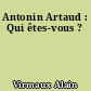 Antonin Artaud : Qui êtes-vous ?