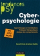 Cyber-psychologie : en 200 mots : apprentissage et remédiations, pratiques thérapeutiques, analyse des comportements