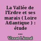 La Vallée de l'Erdre et ses marais ( Loire Atlantique ) : étude écologique et phytogéographique