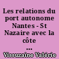 Les relations du port autonome Nantes - St Nazaire avec la côte occidentale d'Afrique : ses objectifs, ses réalités en Vendée