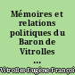 Mémoires et relations politiques du Baron de Vitrolles : Tome deuxième : 1814-1815