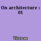 On architecture : 01