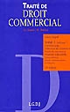 Traité de droit commercial : Tome 1 : Volume 1 : Commerçants, tribunaux de commerce, fonds de commerce, propriété industrielle, concurrence : droits communautaire et français