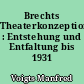 Brechts Theaterkonzeptionen : Entstehung und Entfaltung bis 1931