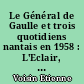 Le Général de Gaulle et trois quotidiens nantais en 1958 : L'Eclair, La Résistance de l'Ouest et Ouest-France