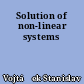 Solution of non-linear systems