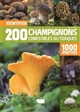 Identifier 200 champignons comestibles ou toxiques en 1000 photos