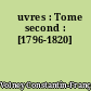 Œuvres : Tome second : [1796-1820]