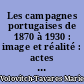 Les campagnes portugaises de 1870 à 1930 : image et réalité : actes du colloque