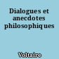 Dialogues et anecdotes philosophiques