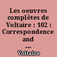 Les oeuvres complètes de Voltaire : 102 : Correspondence and related documents : XVIII : April 1757-March 1758 : letters D7223-D7704 : The Complete Works of Voltaire