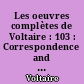 Les oeuvres complètes de Voltaire : 103 : Correspondence and related documents : XIX : April 1758-February 1759 : letters D7705-D8147 : The Complete Works of Voltaire