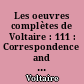 Les oeuvres complètes de Voltaire : 111 : Correspondence and related documents : XXVII : October 1763-July 1764 : letters D11440-D11970 : The Complete Works of Voltaire