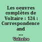 Les oeuvres complètes de Voltaire : 124 : Correspondence and related documents : XL : June 1773-May 1774 : letters D18407-D18967 : The Complete Works of Voltaire