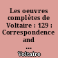 Les oeuvres complètes de Voltaire : 129 : Correspondence and related documents : XLV : September 1777- May 1778 : letters D20780-D21221 : The Complete works of Voltaire