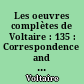 Les oeuvres complètes de Voltaire : 135 : Correspondence and related documents : LI : Bibliography of the printed letters ; list of printed works cited in the notes ; key to pseudonyms and nicknames ; index of annotated words and phrases ; index of quotations ; list of appendixes ; classified index of illustrations in "Voltaire's correspondence, 1953-1964 : The Complete Works of Voltaire