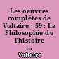 Les oeuvres complètes de Voltaire : 59 : La Philosophie de l'histoire : The Complete works of Voltaire