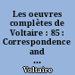 Les oeuvres complètes de Voltaire : 85 : Correspondence and related documents : 1 : December 1704 -December 1729 : letters D1 - D 369 : The Complete works of Voltaire