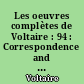 Les oeuvres complètes de Voltaire : 94 : Correspondence and related documents... May 1746-febr. 1749. Letters D 3373-D 3880 : The complete works of Voltaire