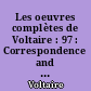 Les oeuvres complètes de Voltaire : 97 : Correspondence and related documents : XIII : April 1752-May 1753 : letters D4855-D5302 : The Complete Works of Voltaire