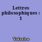 Lettres philosophiques : 1