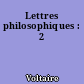 Lettres philosophiques : 2