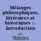 Mélanges philosophiques, littéraires et historiques : . Introduction de Pierre Gaxotte,... [Textes choisis par Daniel Oster.]