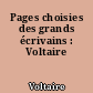 Pages choisies des grands écrivains : Voltaire