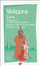 Zaïre : Le fanatisme ou Mahomet le prophète : Nanine ou L'homme sans préjugé : Le café ou L'Écossaise