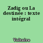 Zadig ou La destinée : texte intégral